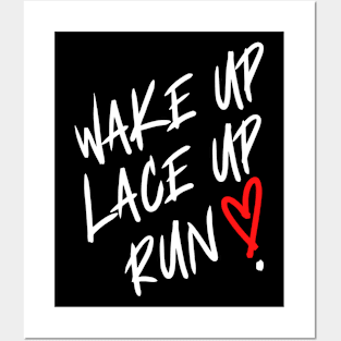 Wake Up. Lace Up. Run ! Posters and Art